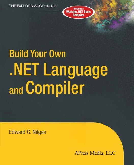 Cover: 9781590591345 | Build Your Own .NET Language and Compiler | Edward G. Nilges | Buch