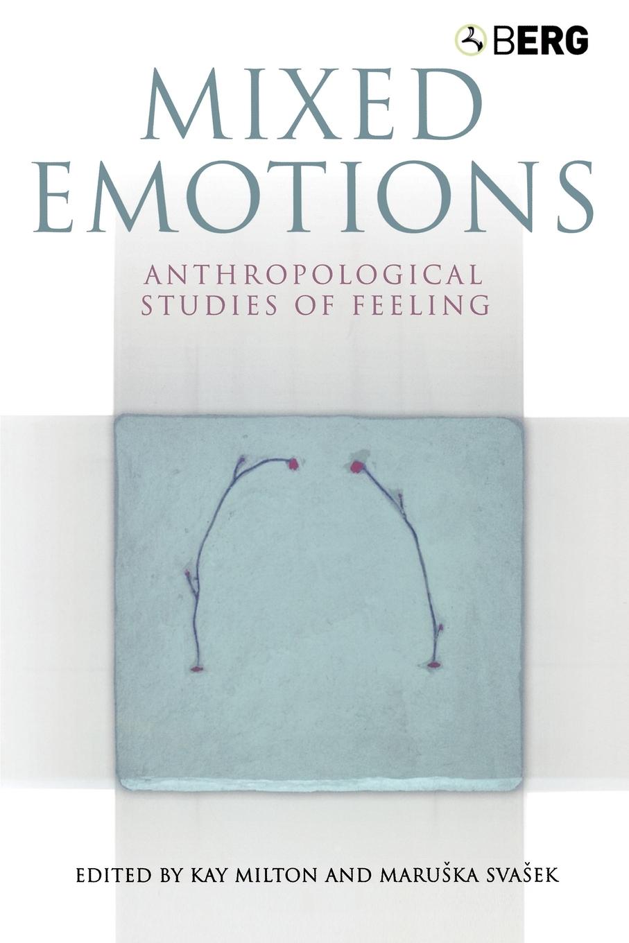 Cover: 9781845200794 | Mixed Emotions | Anthropological Studies of Feeling | Milton (u. a.)