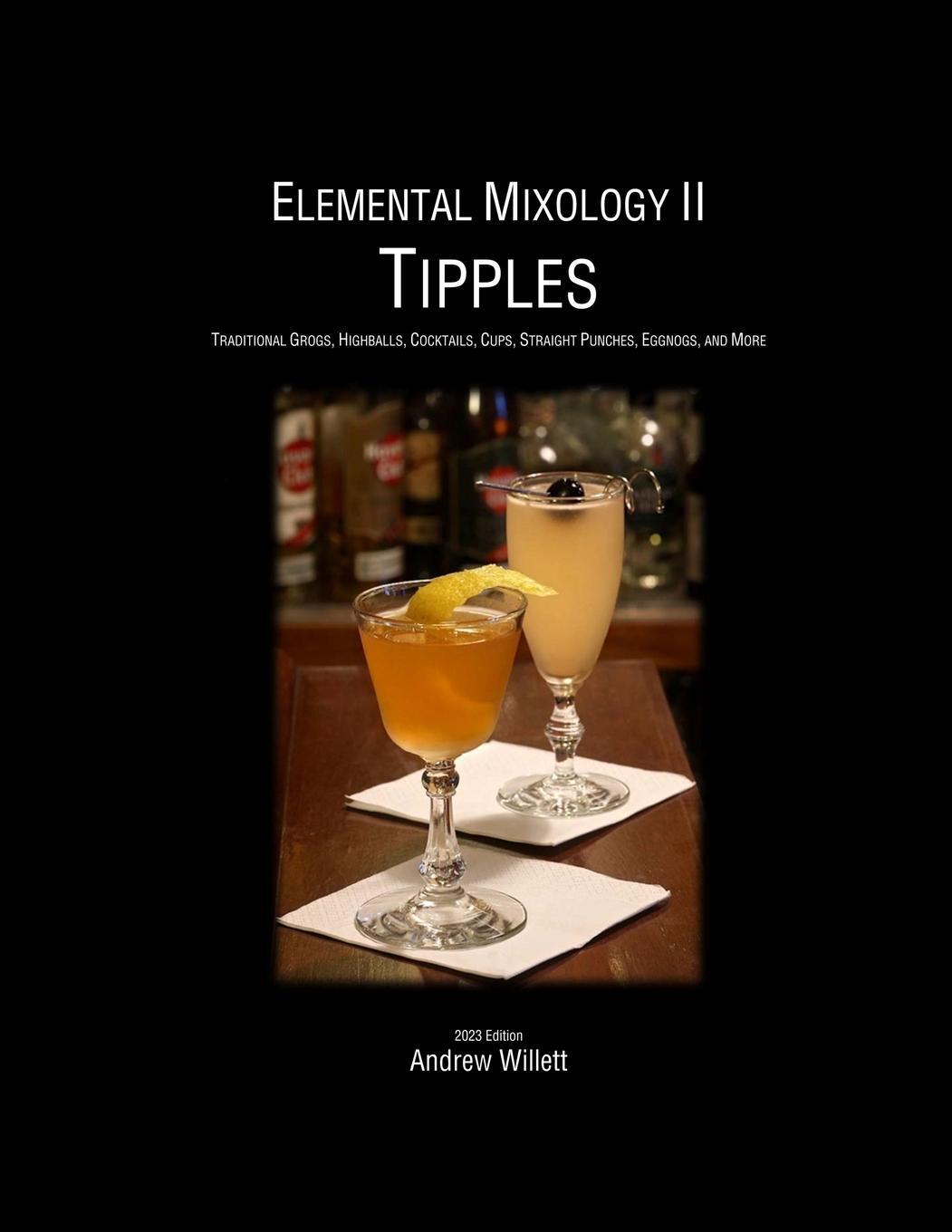 Cover: 9781300013525 | Elemental Mixology II | Andrew Willett | Taschenbuch | Paperback