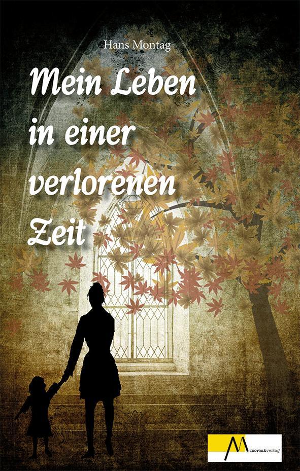 Cover: 9783865121929 | Mein Leben in einer verlorenen Zeit | Hans Montag | Taschenbuch | 2023