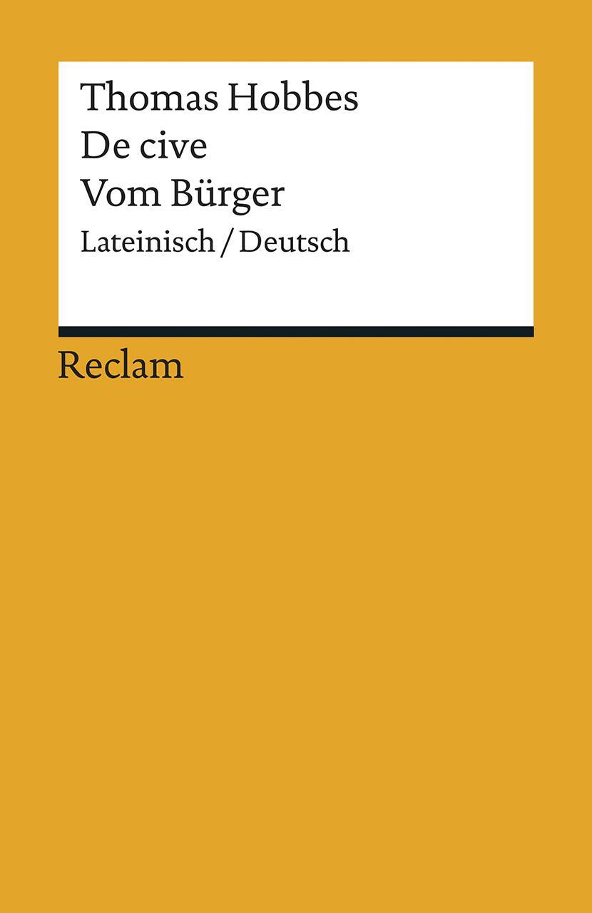 Cover: 9783150186015 | De cive / Vom Bürger | Lateinisch/Deutsch | Thomas Hobbes | Buch