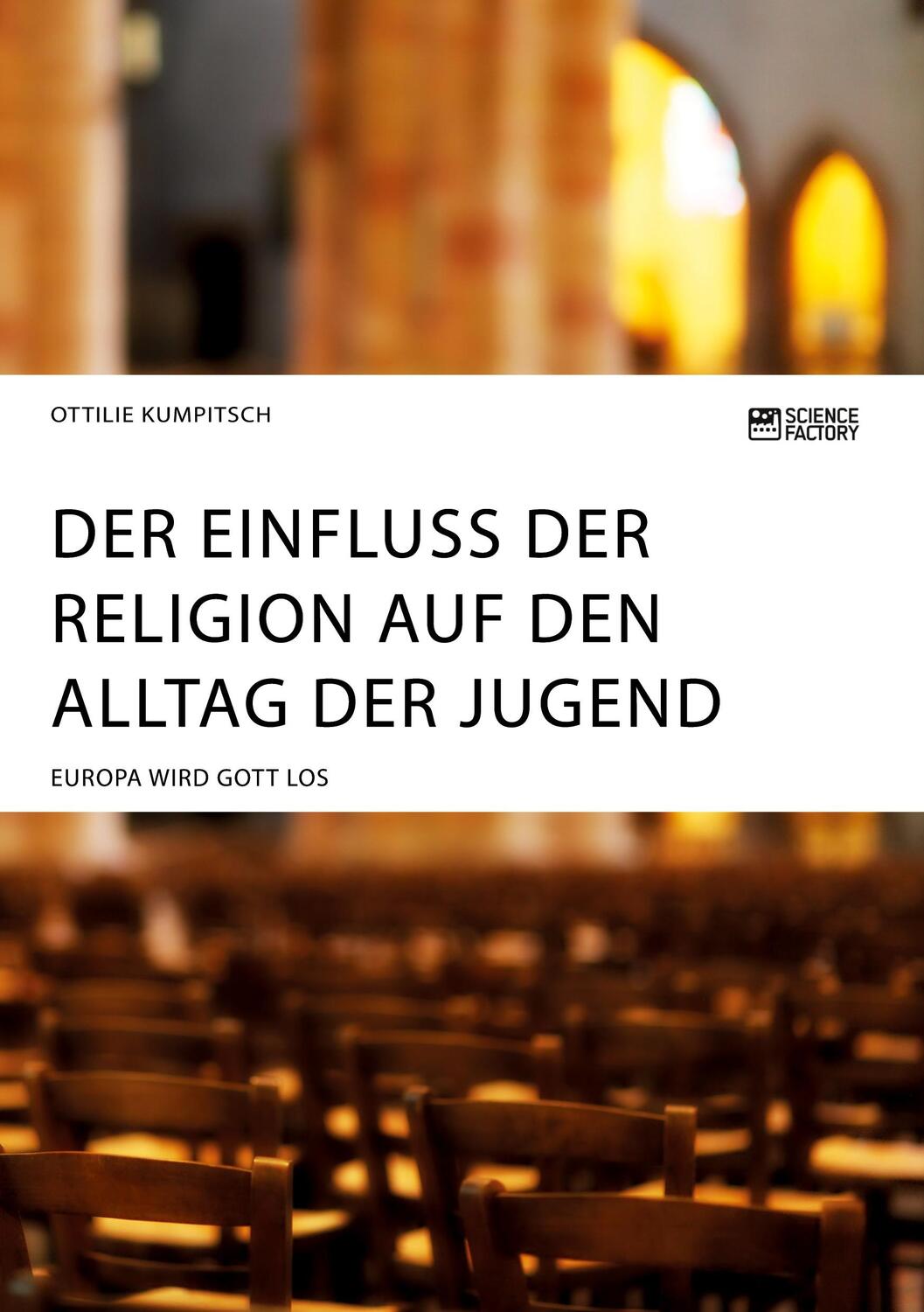 Cover: 9783964871688 | Der Einfluss der Religion auf den Alltag der Jugend. Europa wird...