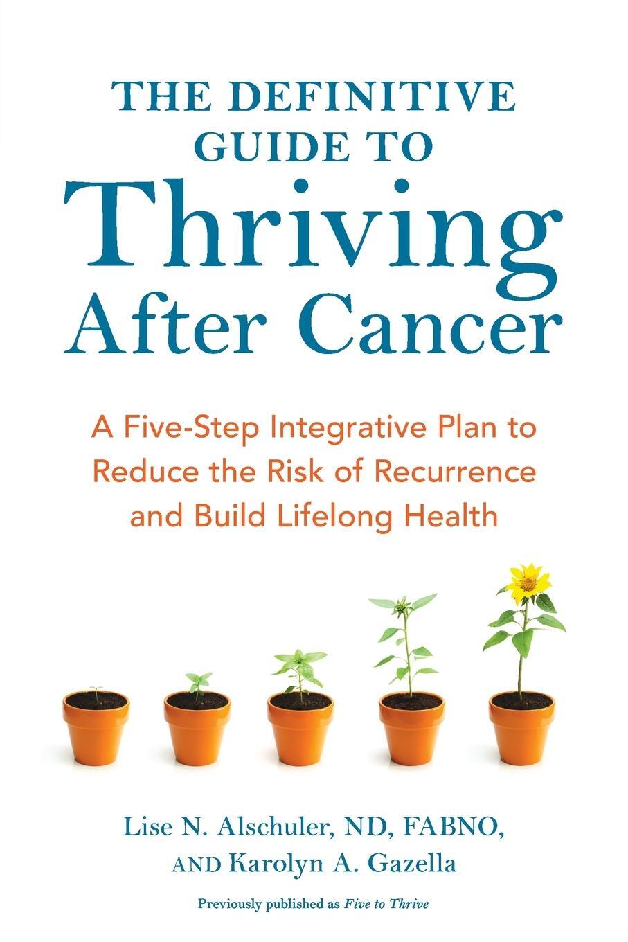 Cover: 9781607745648 | The Definitive Guide to Thriving After Cancer | Alschuler (u. a.)