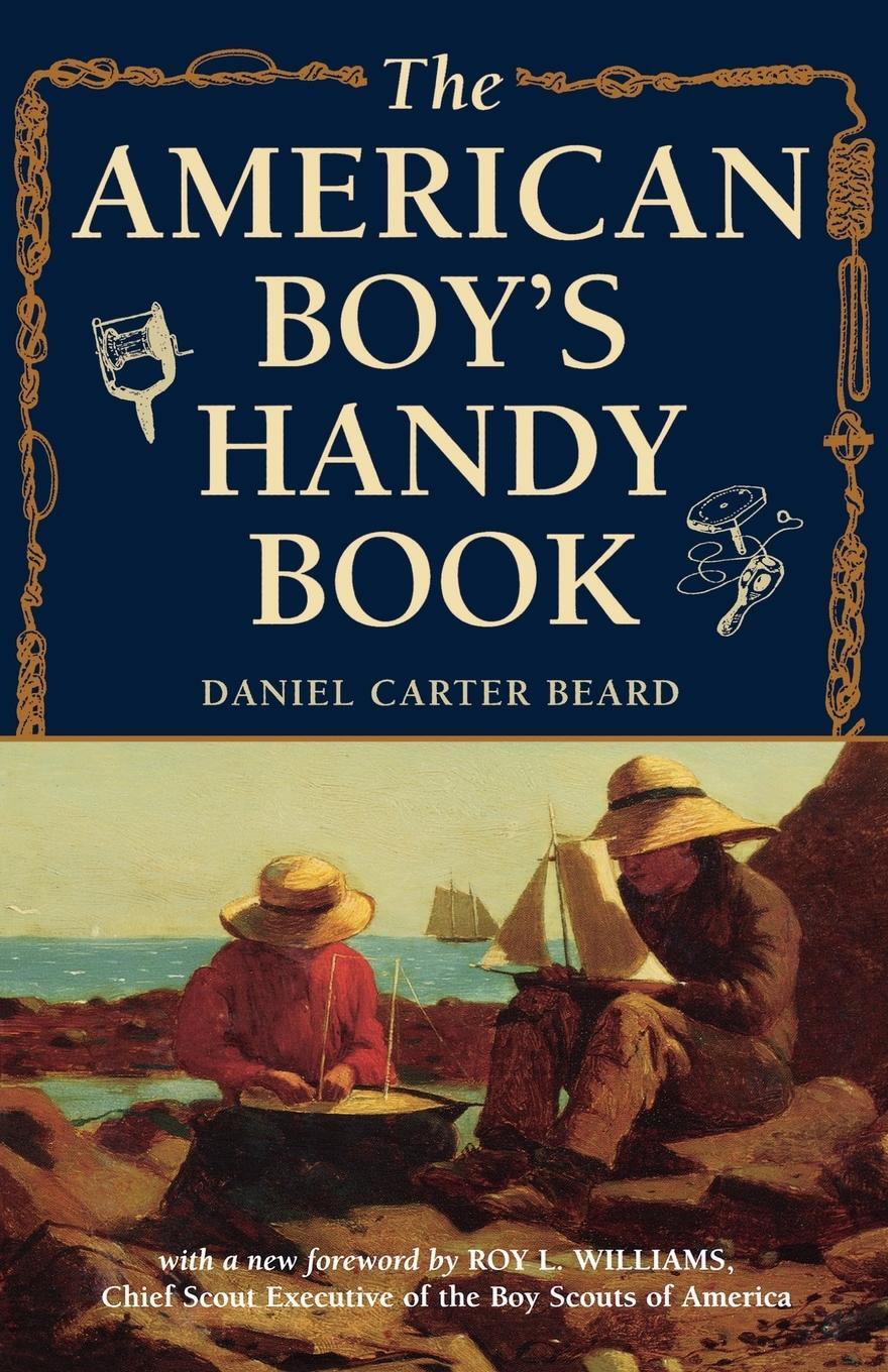 Cover: 9781586670658 | The American Boy's Handy Book | What to Do and How to Do It | Beard