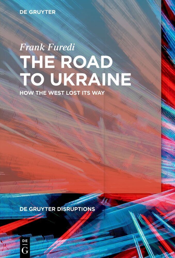 Cover: 9783110996944 | The Road to Ukraine | How the West Lost its Way | Frank Furedi | Buch