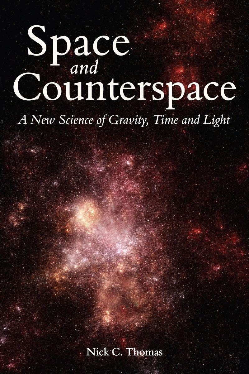 Cover: 9780863156700 | Space and Counterspace: A New Science of Gravity, Time and Light