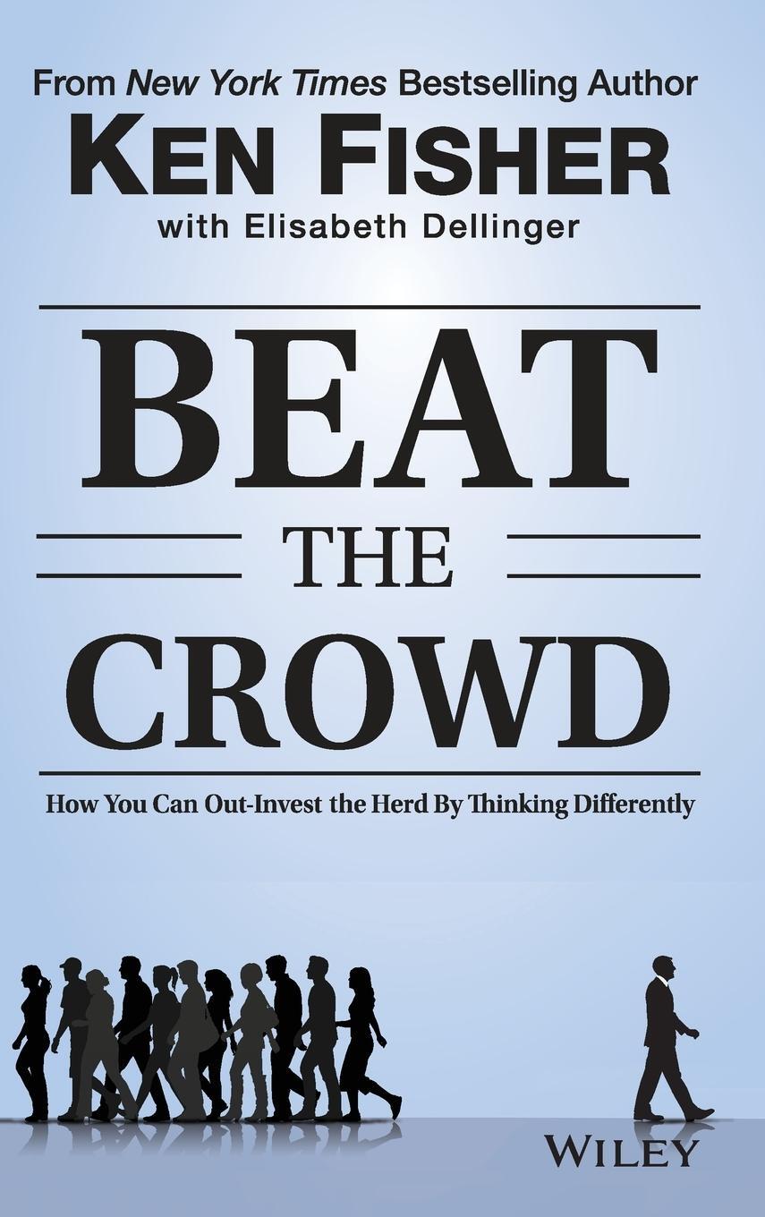 Cover: 9781118973059 | Beat the Crowd | Kenneth L Fisher (u. a.) | Buch | 320 S. | Englisch