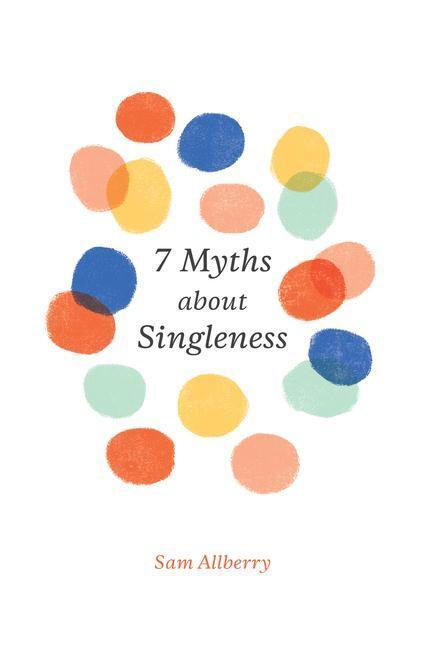 Cover: 9781433561528 | 7 Myths about Singleness | Sam Allberry | Taschenbuch | Englisch