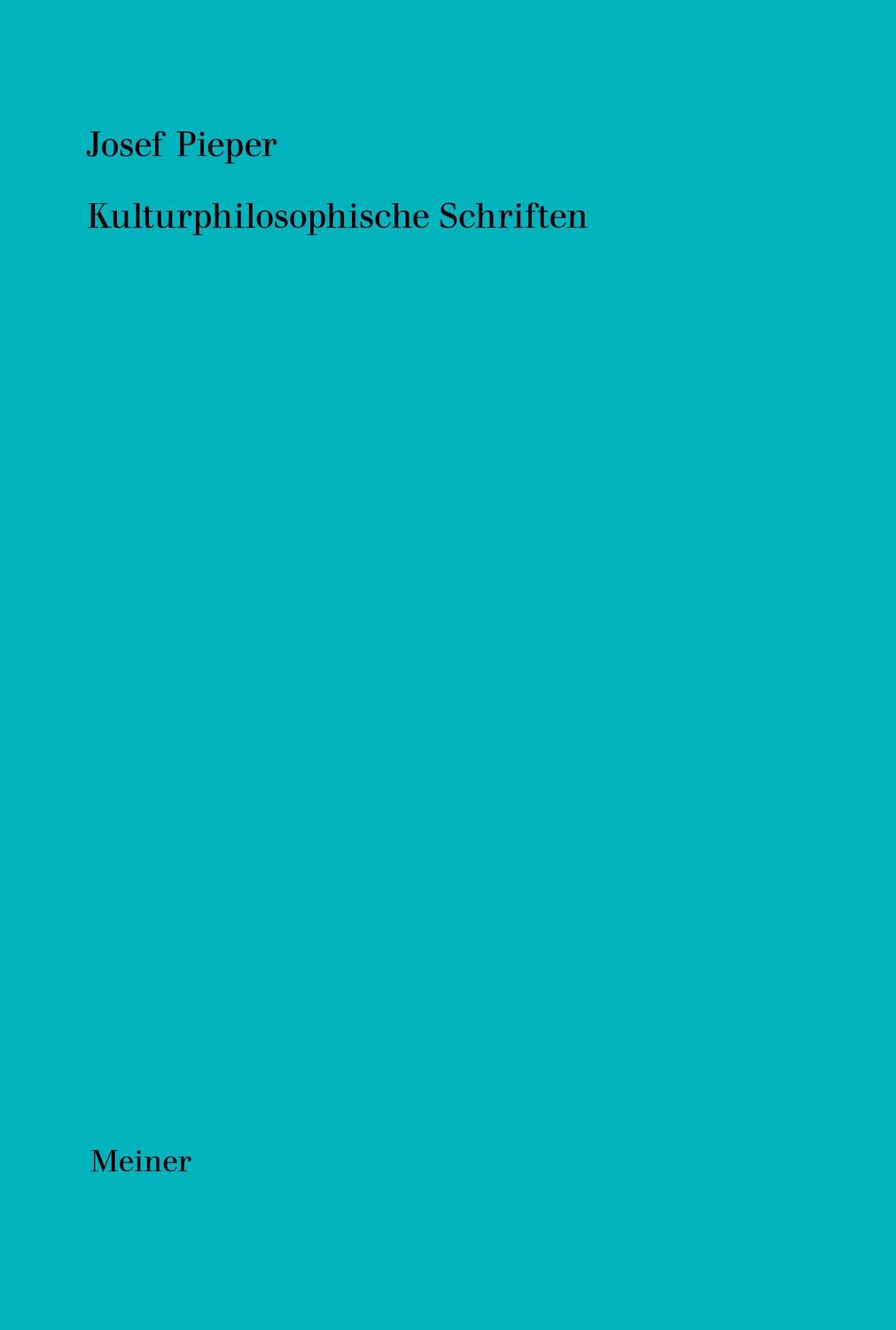 Cover: 9783787339167 | Werke / Kulturphilosophische Schriften | Josef Pieper | Buch | 478 S.