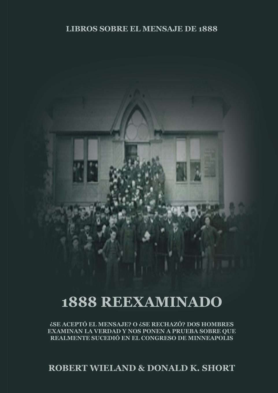 Cover: 9781087925738 | 1888 Reexaminado | Robert Wieland Donald K. Short | Taschenbuch | 2020