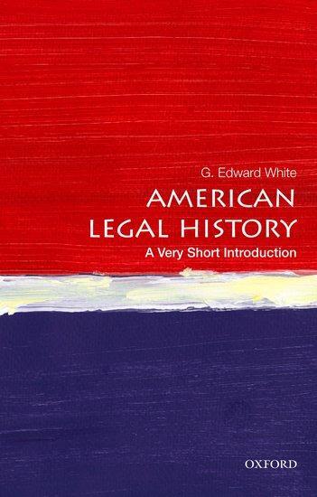 Cover: 9780199766000 | American Legal History: A Very Short Introduction | G. Edward White