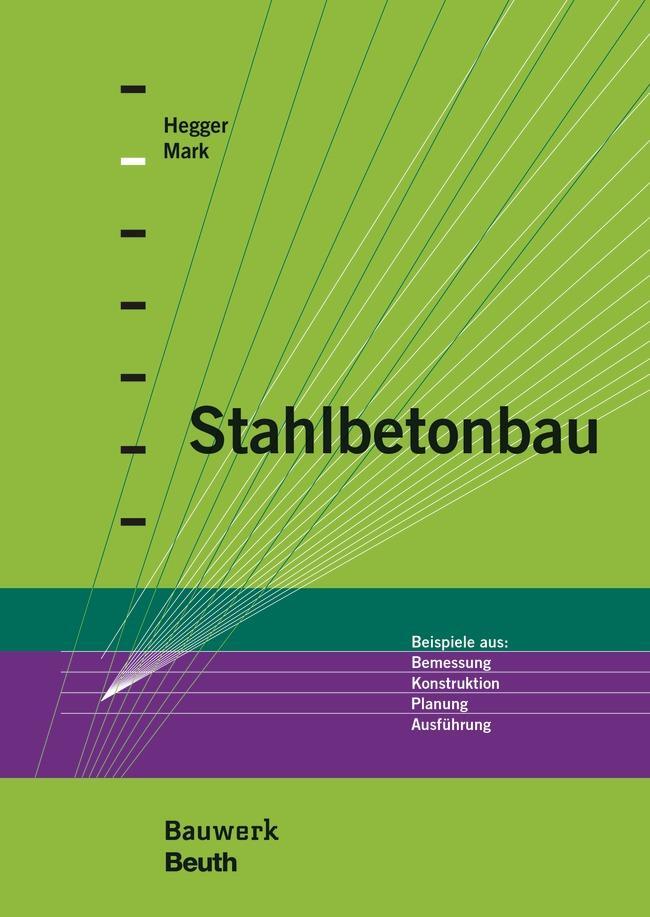 Cover: 9783410264439 | Stahlbetonbau | Josef Hegger (u. a.) | Buch | Bauwerk | 306 S. | 2016