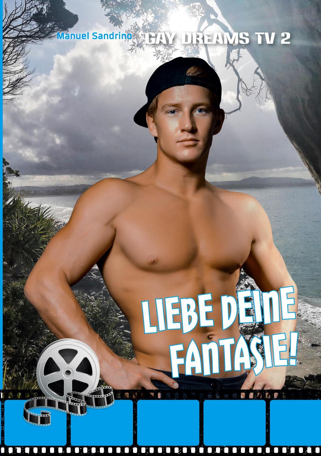 Cover: 9783987580840 | Liebe deine Fantasie | Gay Dreams TV 2 | Manuel Sandrino | Taschenbuch