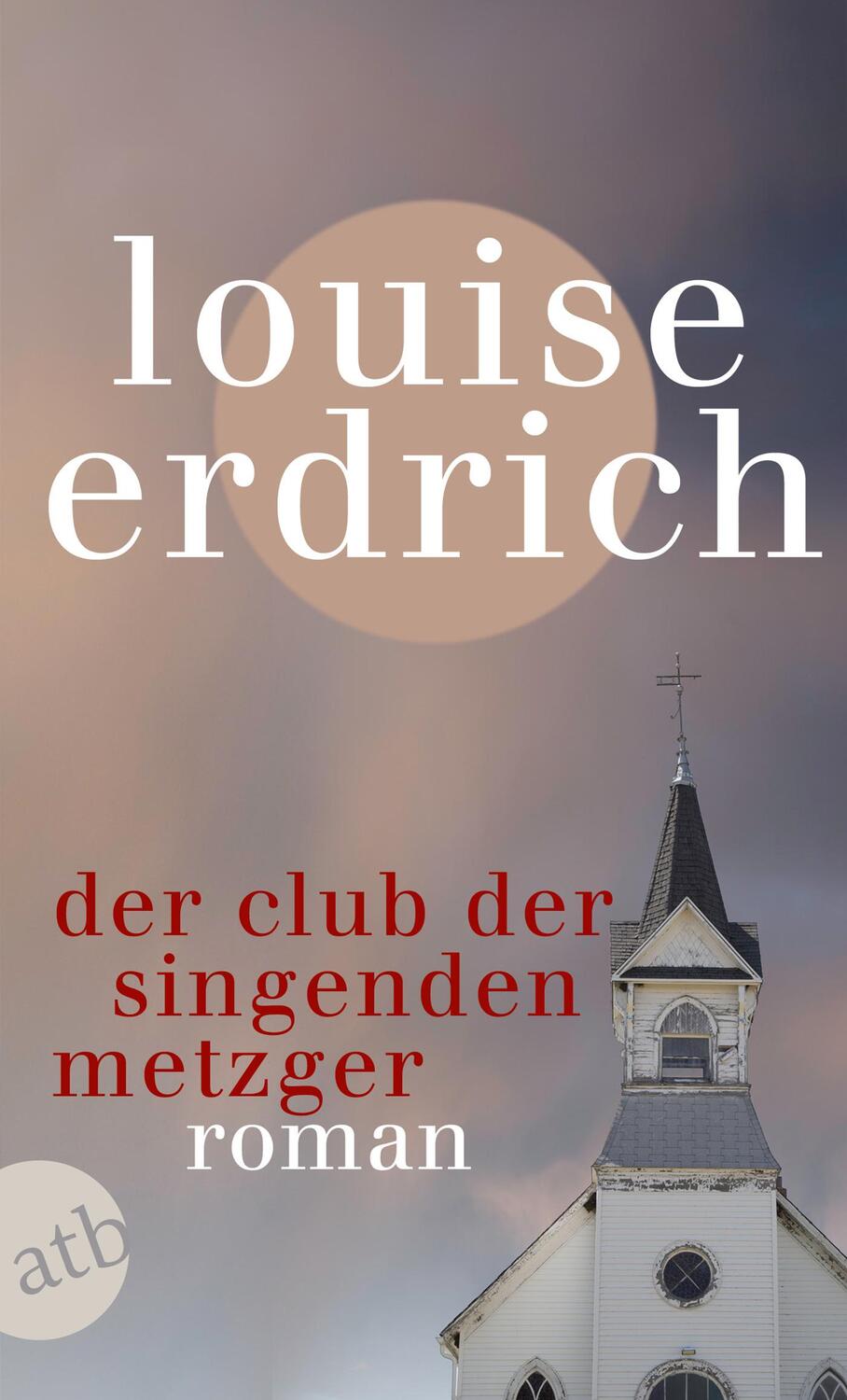 Cover: 9783746635286 | Der Club der singenden Metzger | Louise Erdrich | Taschenbuch | 506 S.