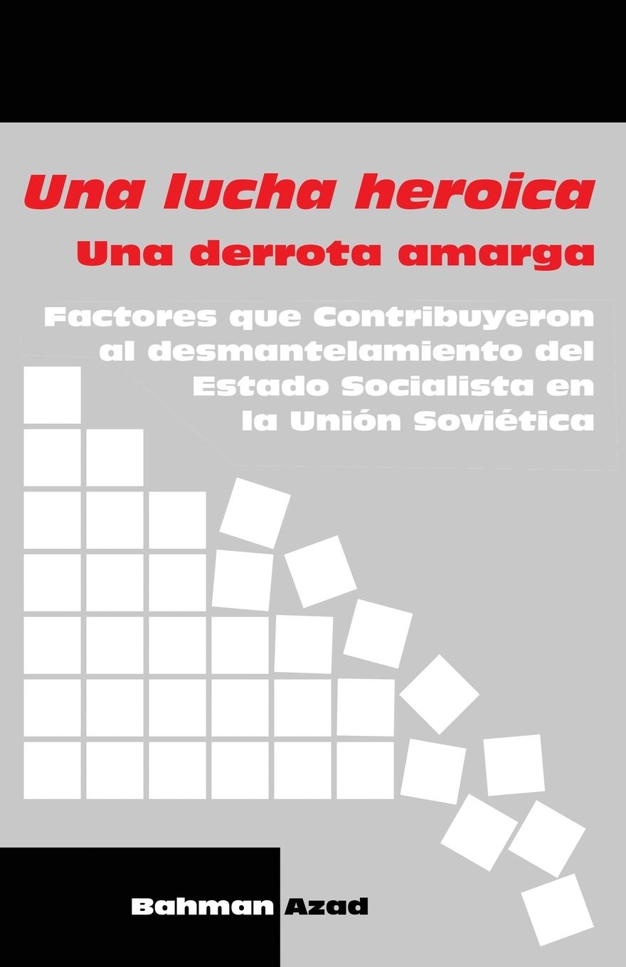 Cover: 9798218027674 | Una lucha heroica - Una derrota amarga | Bahman Azad | Taschenbuch