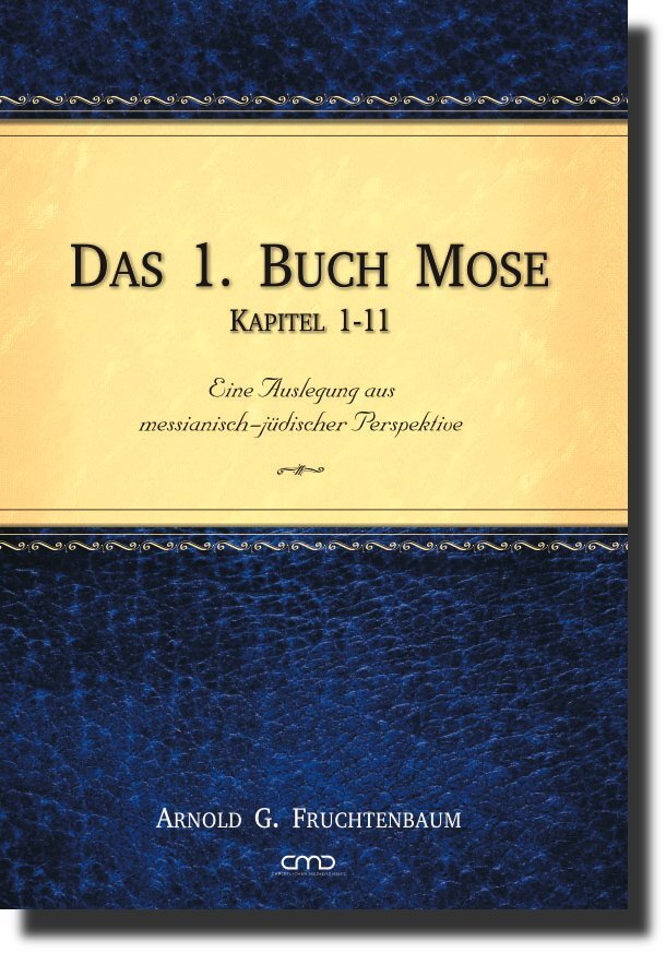 Cover: 9783939833550 | Das 1. Buch Mose - Kapitel 1-11 | Dr. Arnold G. Fruchtenbaum | Buch
