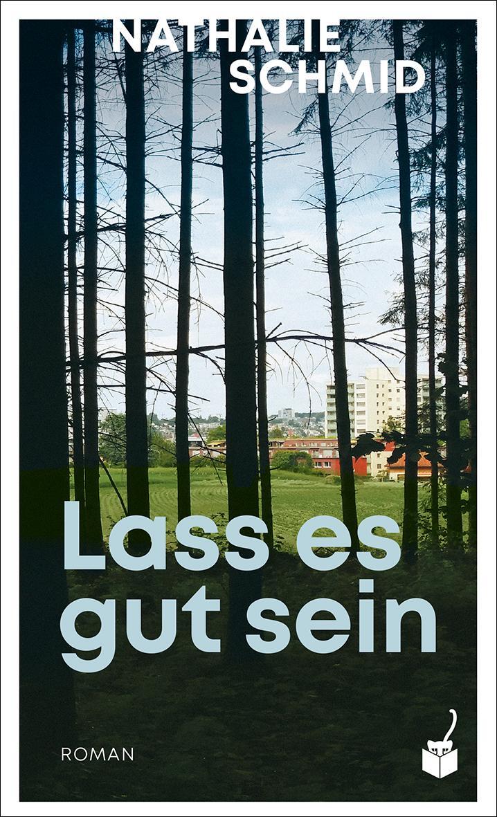 Cover: 9783907406014 | Lass es gut sein | Nathalie Schmid | Buch | Deutsch | 2023