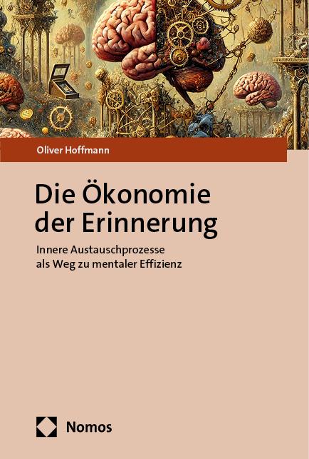 Cover: 9783756019359 | Die Ökonomie der Erinnerung | Oliver Hoffmann | Buch | 311 S. | 2024