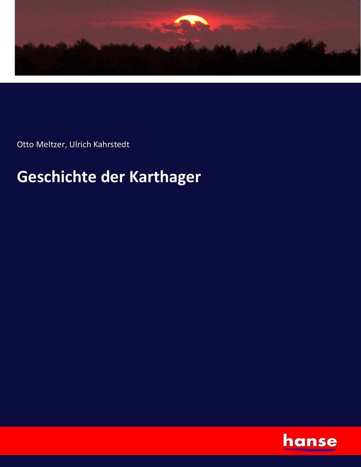 Cover: 9783743397385 | Geschichte der Karthager | Otto Meltzer (u. a.) | Taschenbuch | 700 S.