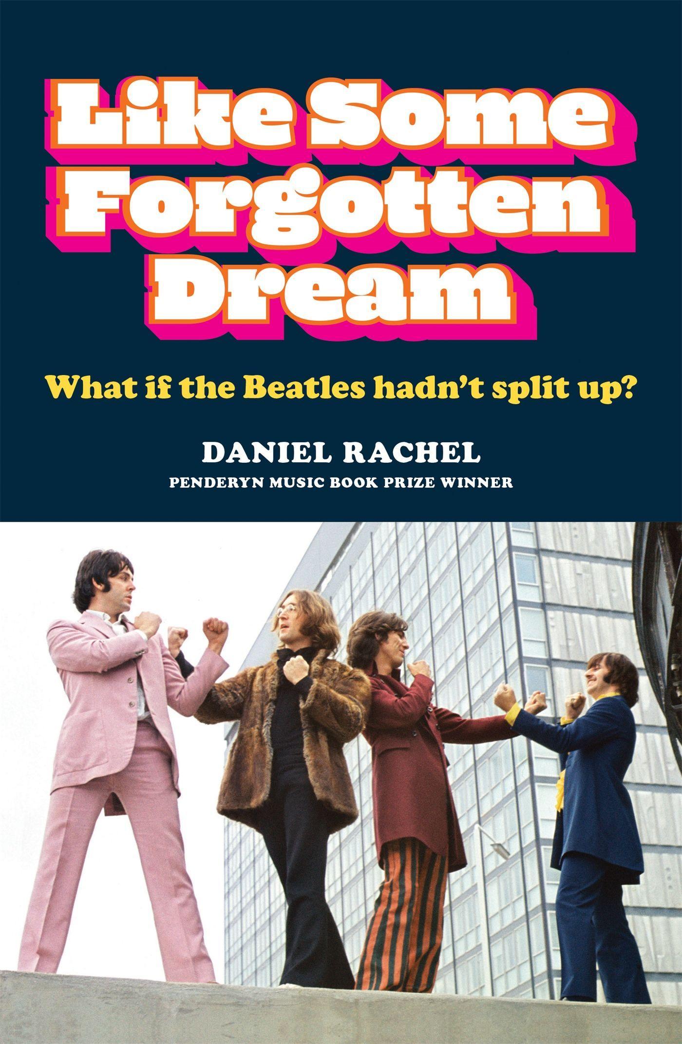 Cover: 9781788403214 | Like Some Forgotten Dream | What if the Beatles hadn't split up?