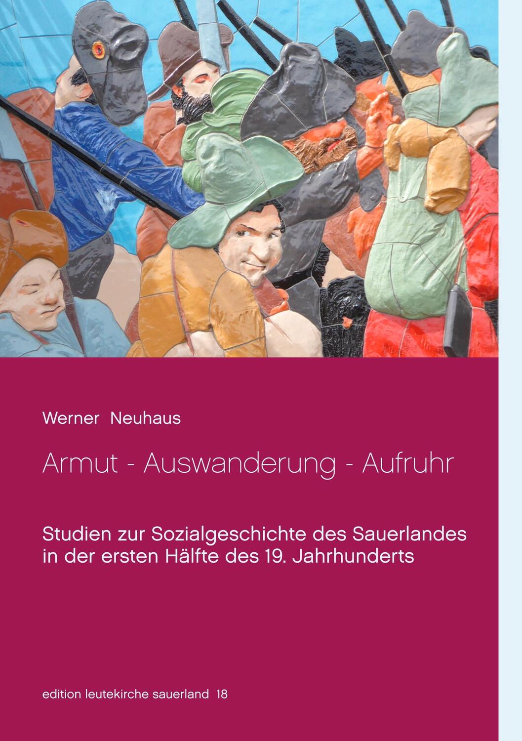 Cover: 9783750413870 | Armut - Auswanderung - Aufruhr | Werner Neuhaus | Taschenbuch
