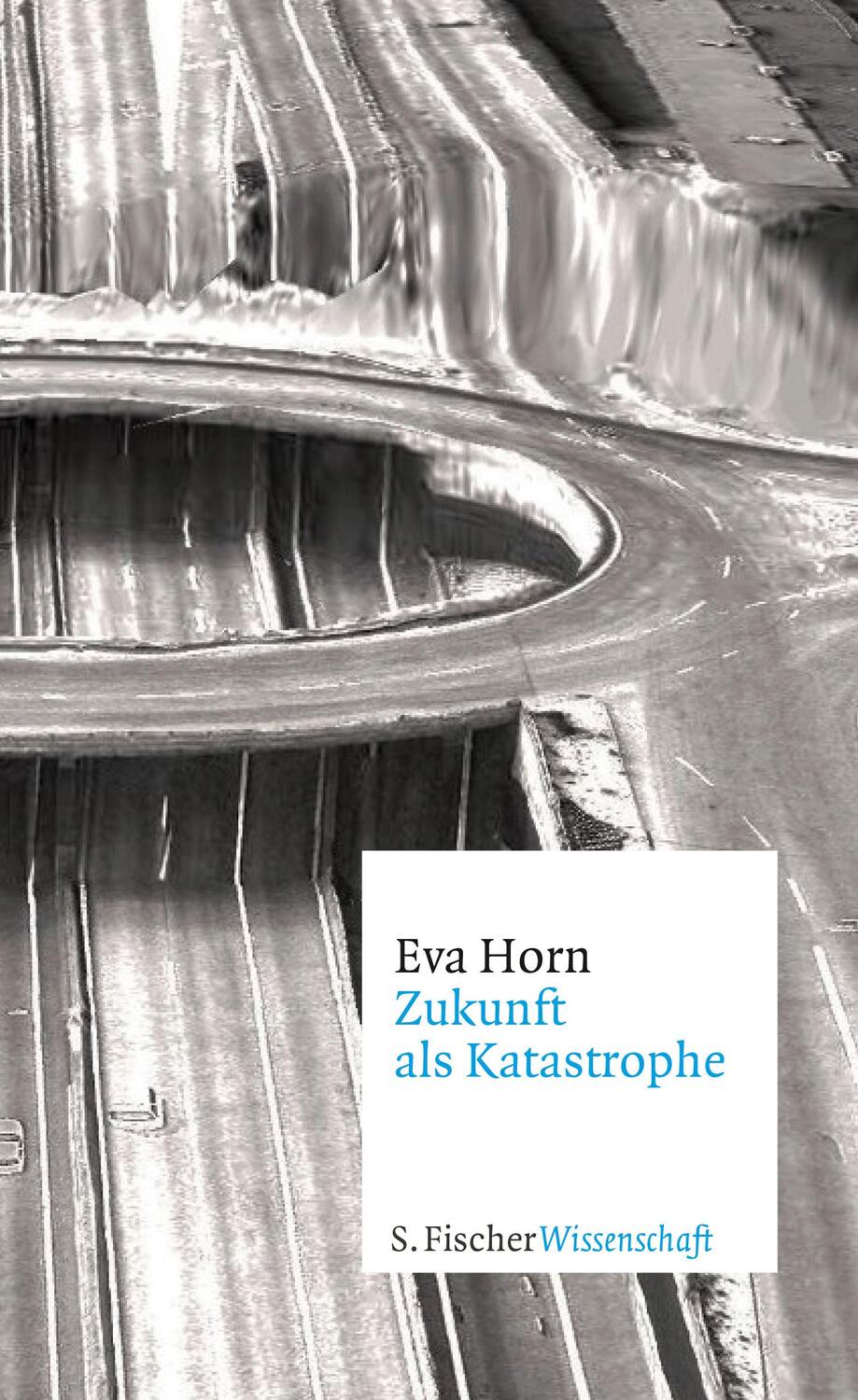 Cover: 9783596370771 | Zukunft als Katastrophe | Eva Horn | Taschenbuch | Paperback | 476 S.