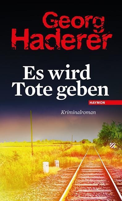Cover: 9783709970492 | Es wird Tote geben | Kriminalroman | Georg Haderer | Buch | 328 S.