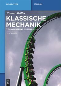 Cover: 9783110445299 | Klassische Mechanik | Vom Weitsprung zum Marsflug | Rainer Müller