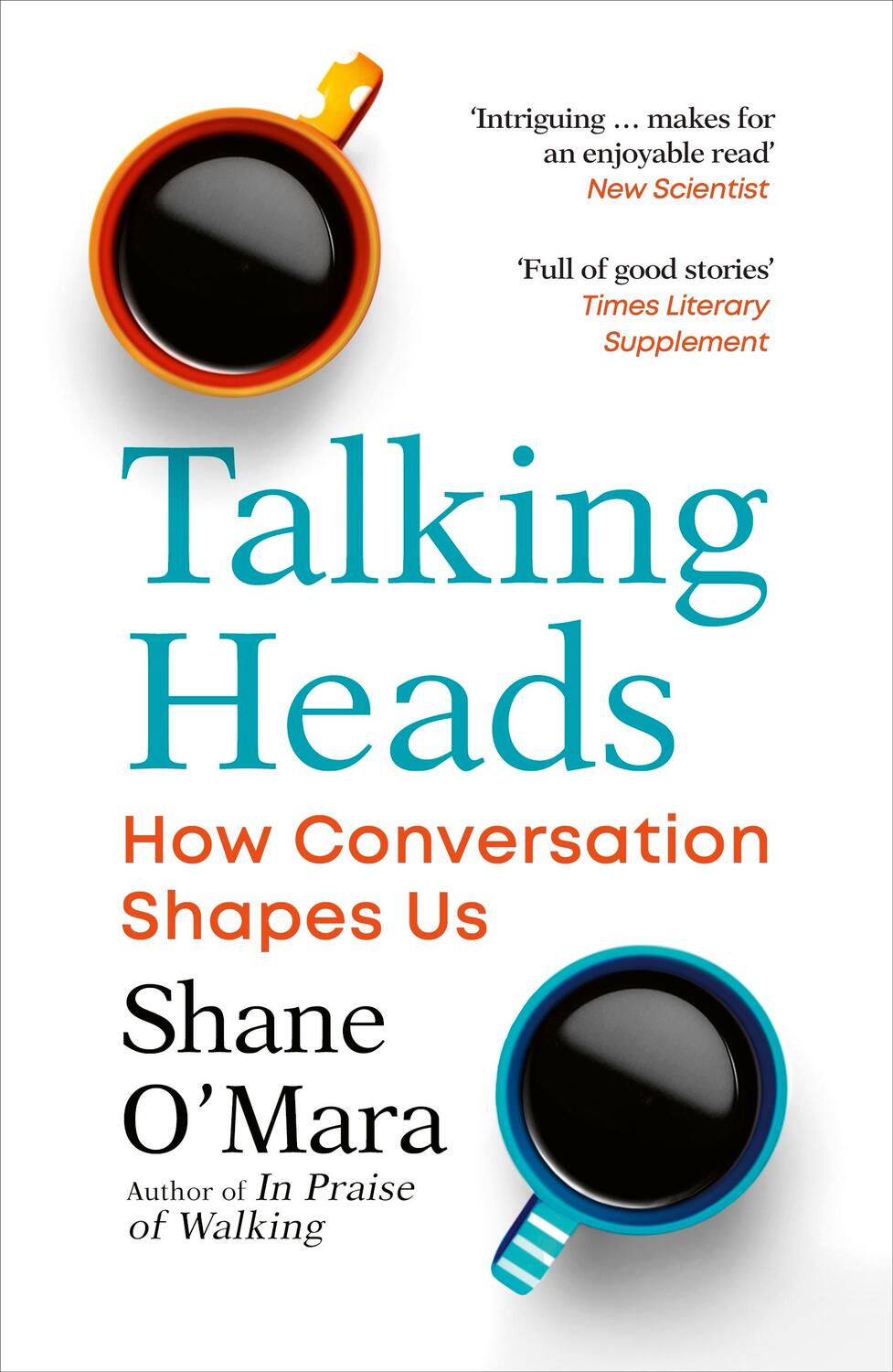 Cover: 9781529925579 | Talking Heads | How Conversation Shapes Us | Shane O'Mara | Buch