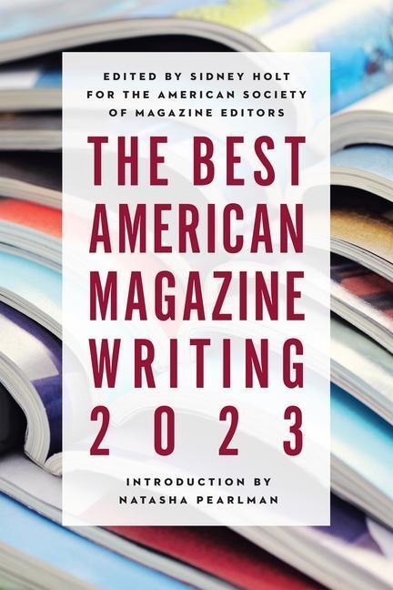 Cover: 9780231208932 | The Best American Magazine Writing 2023 | Sid Holt | Taschenbuch