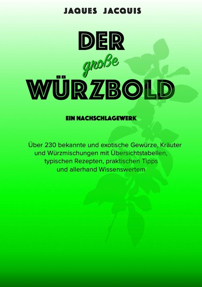 Cover: 9783757963699 | Der große Würzbold | Ein Nachschlagewerk | Jaques Jaquis | Taschenbuch