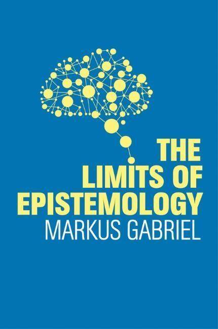 Cover: 9781509525676 | The Limits of Epistemology | Markus Gabriel | Taschenbuch | 448 S.