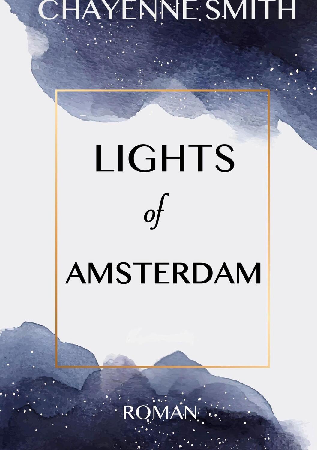 Cover: 9783741210754 | Lights of Amsterdam | Chayenne Smith | Taschenbuch | Paperback | 2023