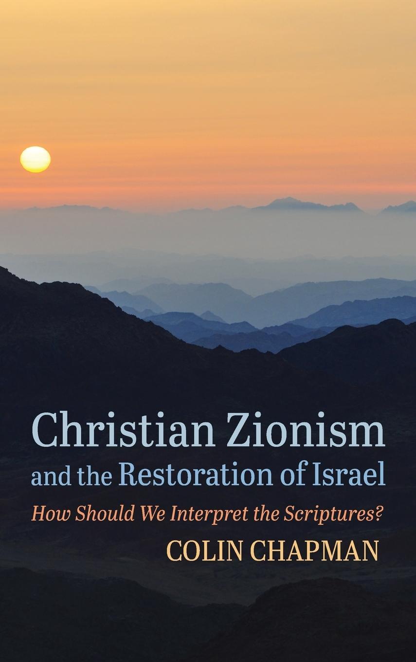 Cover: 9781725297340 | Christian Zionism and the Restoration of Israel | Colin Chapman | Buch