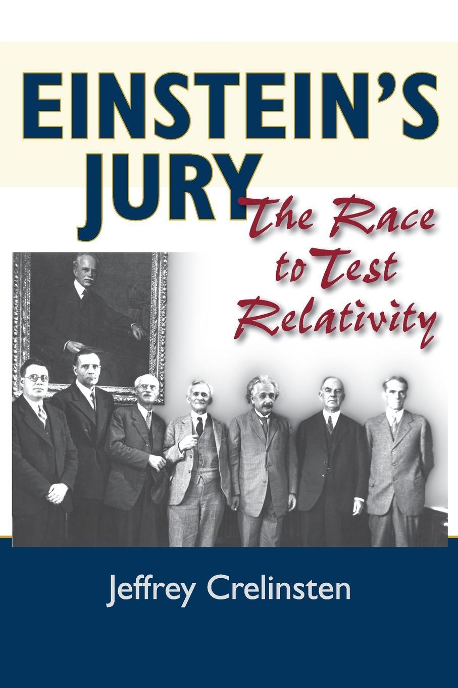 Cover: 9780691171074 | Einstein's Jury | The Race to Test Relativity | Jeffrey Crelinsten