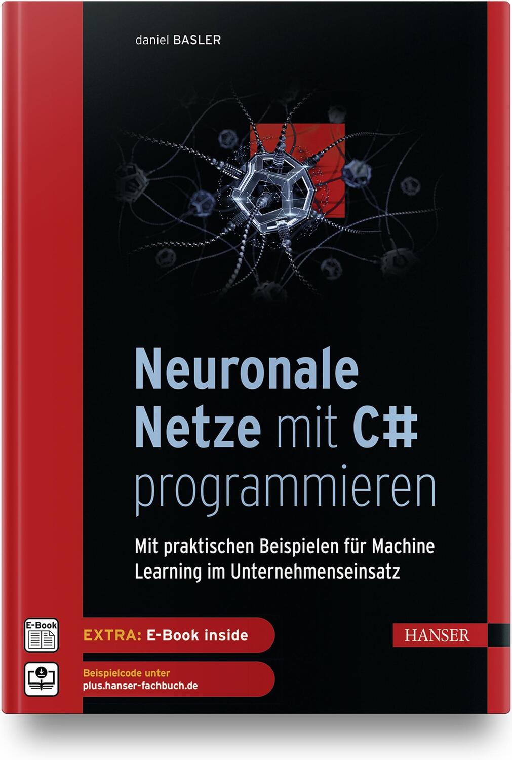 Cover: 9783446462298 | Neuronale Netze mit C# programmieren | Daniel Basler | Bundle | 1 Buch
