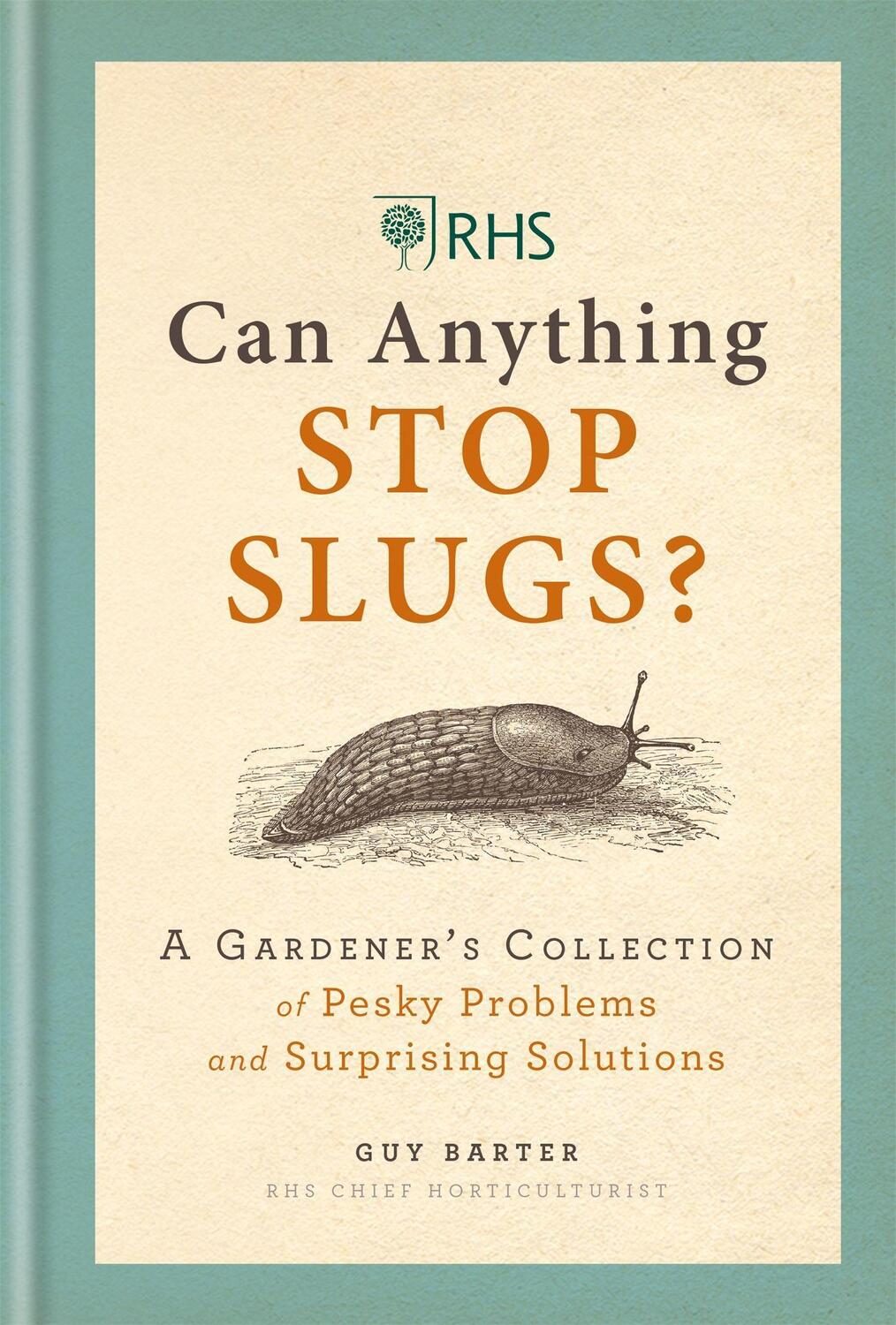 Cover: 9781784724788 | RHS Can Anything Stop Slugs? | Guy Barter | Buch | Englisch | 2018