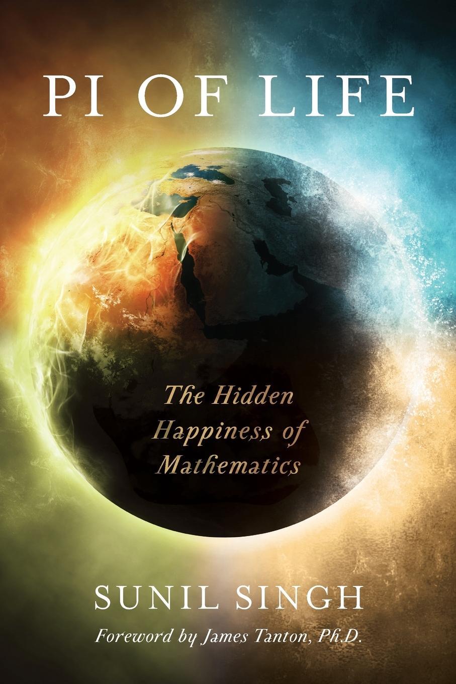 Cover: 9781475833768 | Pi of Life | The Hidden Happiness of Mathematics | Sunil Singh | Buch