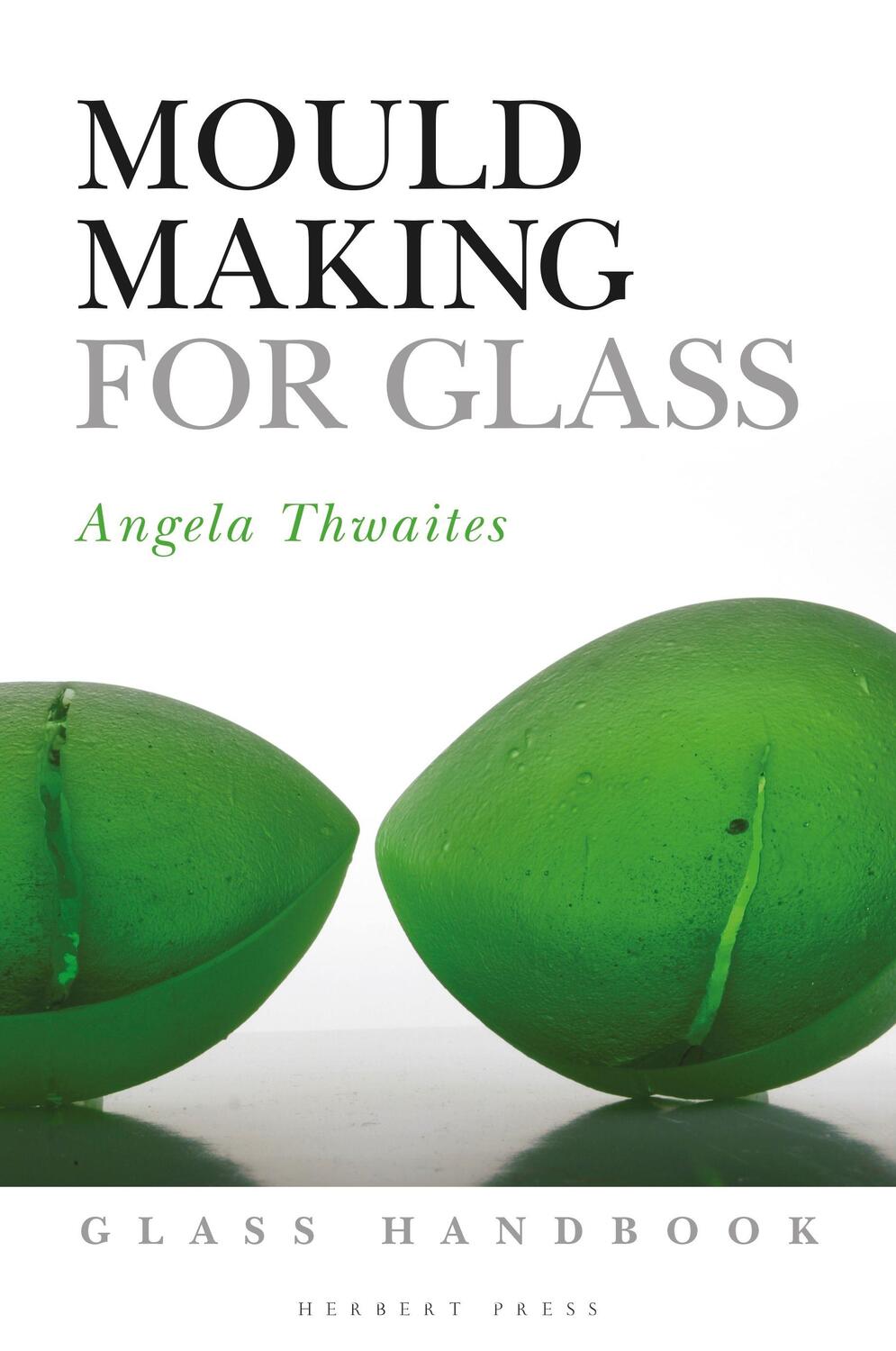 Cover: 9781789940046 | Mould Making for Glass | Angela Thwaites | Taschenbuch | Englisch
