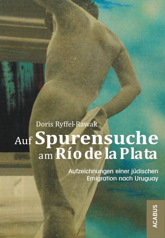 Cover: 9783862821891 | Auf Spurensuche am Río de la Plata | Doris Ryffel-Rawak | Taschenbuch