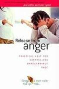 Cover: 9781899398072 | Release from Anger | Practical Help for Controlling Unreasonable Rage