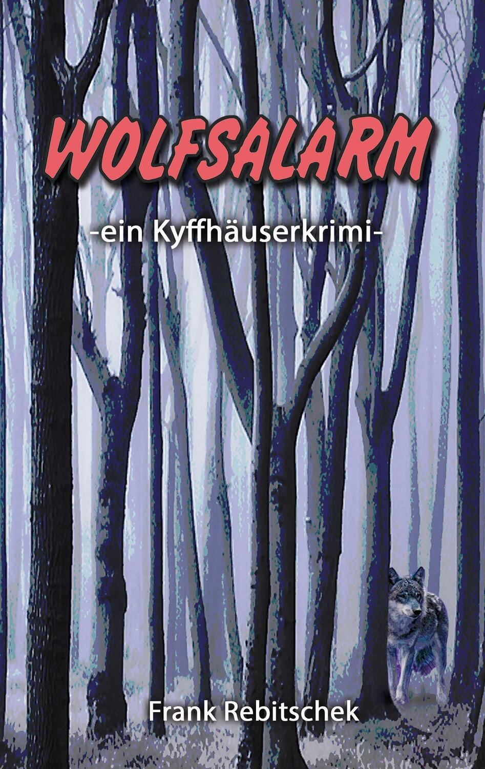 Cover: 9783741249471 | Wolfsalarm | Ein Kyffhäuserkrimi, Kyffhäuserkrimis 1 | Rebitschek