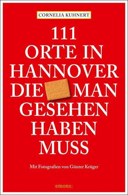 Cover: 9783740820176 | 111 Orte in Hannover die man gesehen haben muss | Reiseführer | Buch