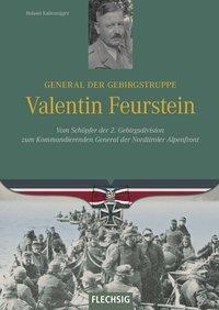 Cover: 9783803500724 | General der Gebirgstruppe Valentin Feurstein | Roland Kaltenegger