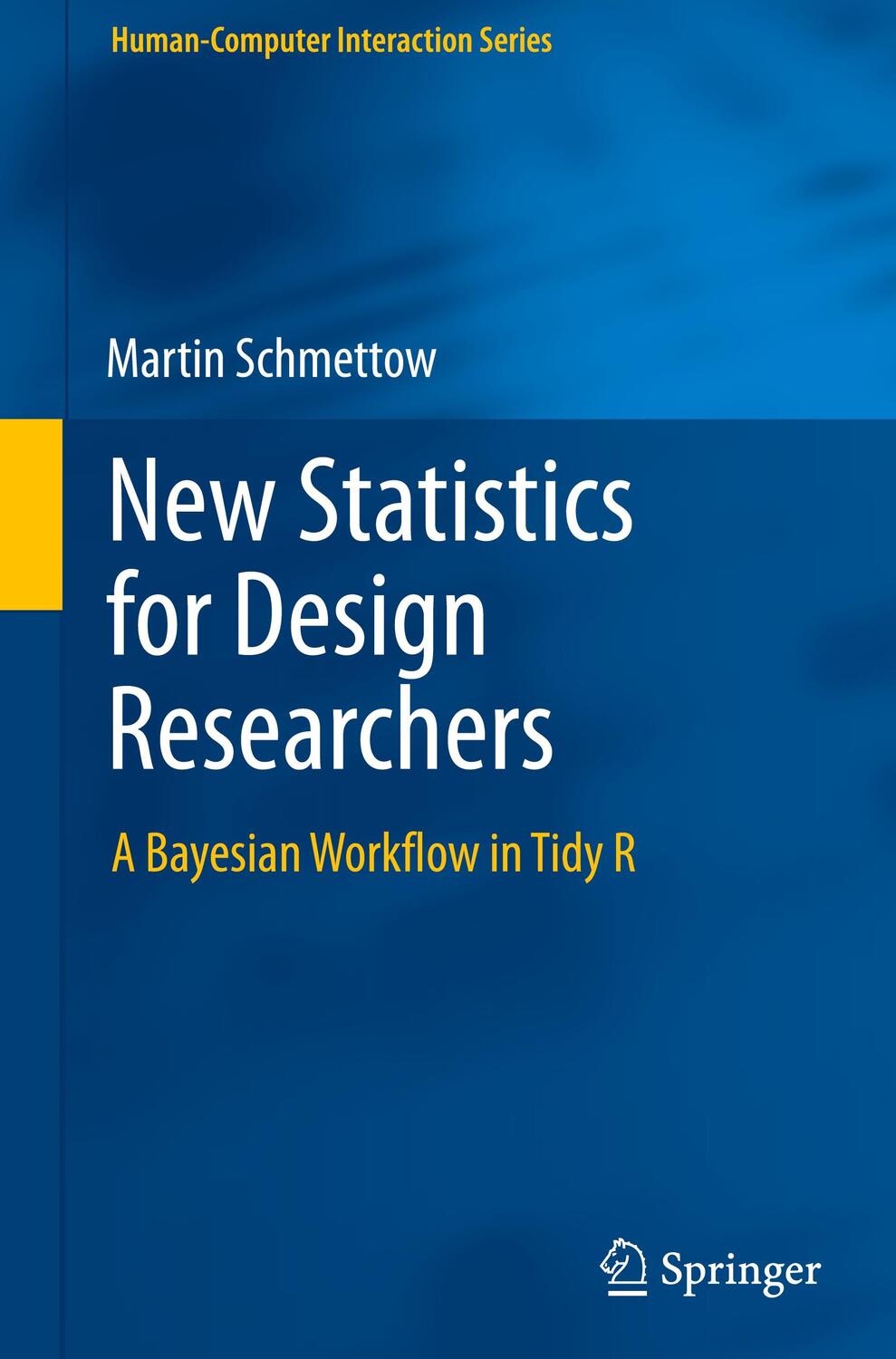 Cover: 9783030463793 | New Statistics for Design Researchers | A Bayesian Workflow in Tidy R