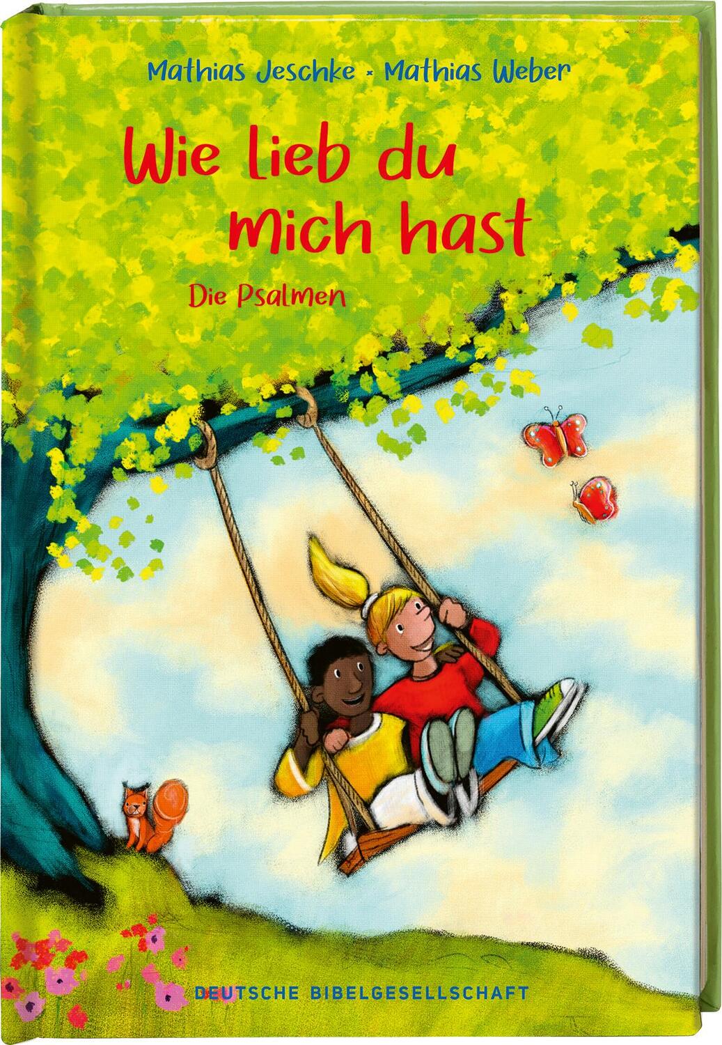 Cover: 9783438045195 | Wie lieb du mich hast | Die Psalmen | Mathias Jeschke | Buch | Deutsch