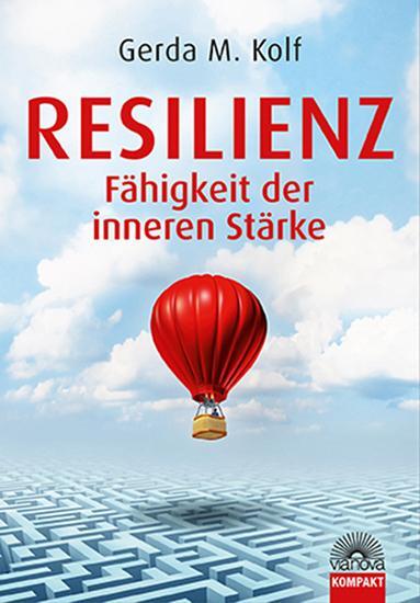 Cover: 9783866163058 | Resilienz - Fähigkeit der inneren Stärke | Gerda M. Kolf | Taschenbuch