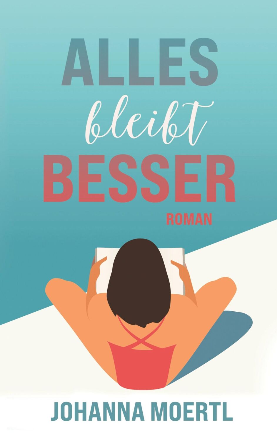 Cover: 9783753426877 | Alles bleibt besser | Johanna Moertl | Taschenbuch | Paperback | 2021