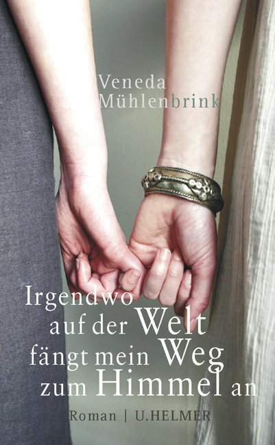 Cover: 9783897413061 | Irgendwo auf der Welt fängt mein Weg zum Himmel an | Roman | Buch