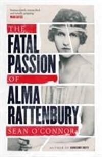 Cover: 9781471132728 | The Fatal Passion of Alma Rattenbury | Sean O'Connor | Taschenbuch